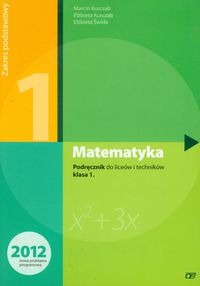 Matematyka 1. Podrcznik do licew i technikw. Zakres podstawowy / NPP - Kurczab Marcin, Kurczab Elbieta, wida Elbieta 